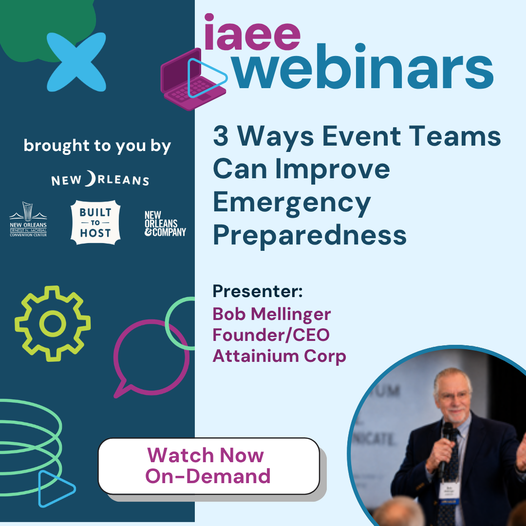 IAEE on-demand webinar 3 Ways Event Teams Can Improve Emergency Preparedness presented by Bob Mellinger